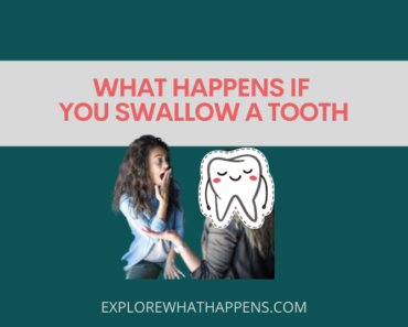 What happens if you swallow a tooth