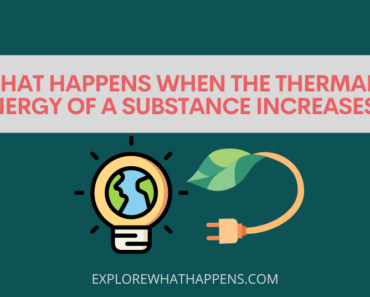 What happens when the thermal energy of a substance increases