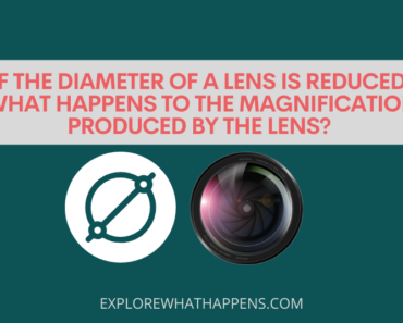 If the diameter of a lens is reduced, what happens to the magnification produced by the lens?
