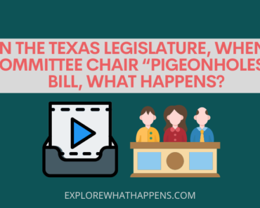 In the Texas legislature, when a committee chair “pigeonholes” a bill, what happens?