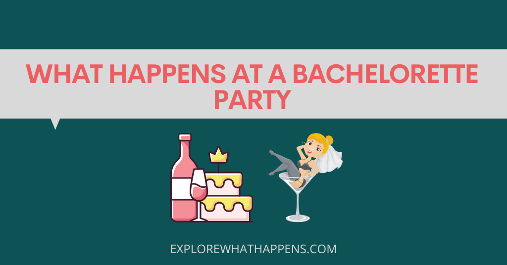 What happens at a bachelorette party