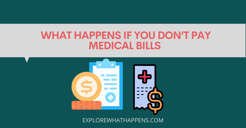 What happens if you don’t pay medical bills 