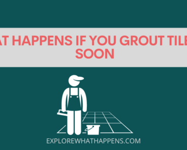 What happens if you grout tile too soon