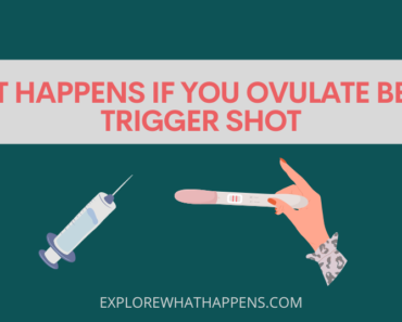 What happens if you ovulate before trigger shot