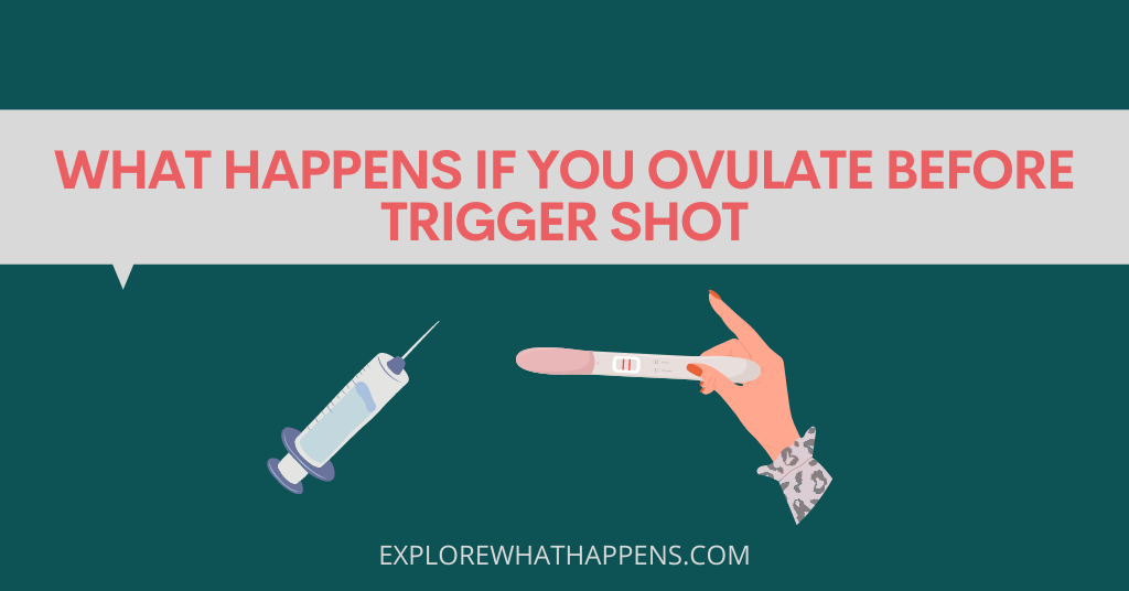 ovulate before trigger shot 