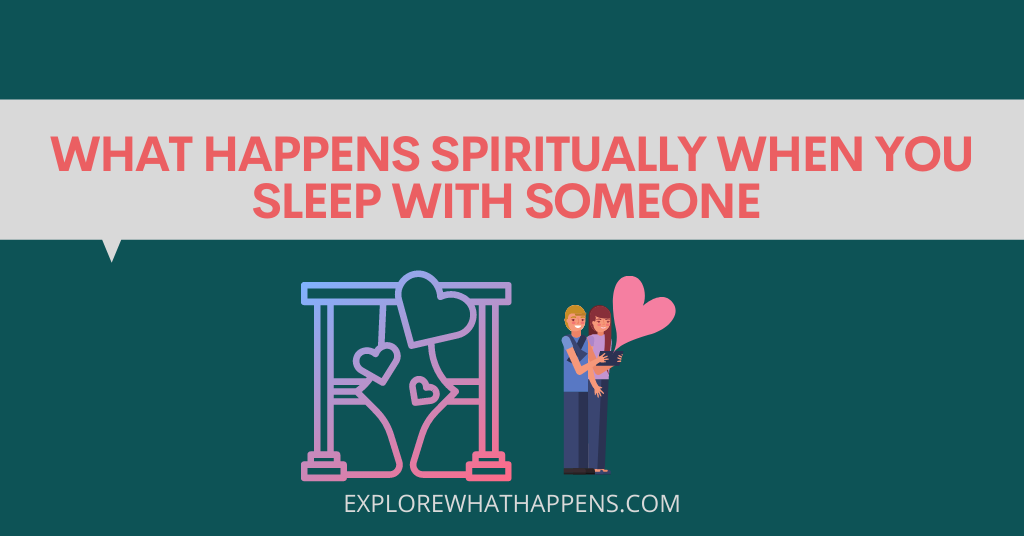 What happens spiritually when you sleep with someone 