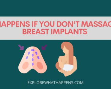 What happens if you don’t massage your breast implants
