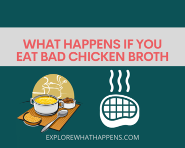 What happens if you eat bad chicken broth