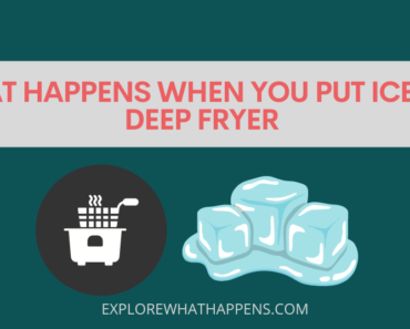 What happens when you put ice in a deep fryer
