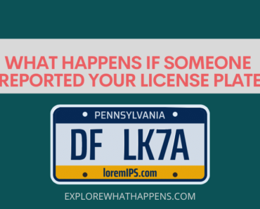 What happens if someone reported your license plate