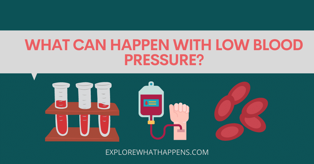 What can happen with low blood pressure?