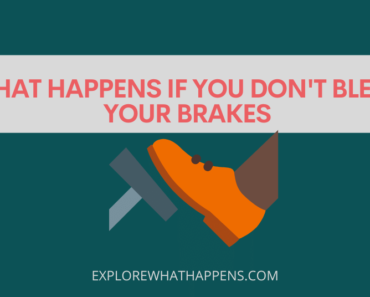 What happens if you don’t bleed your brakes