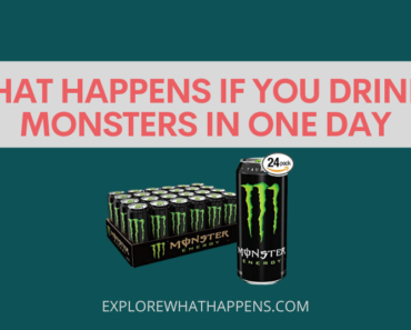 What happens if you drink 4 monsters in one day