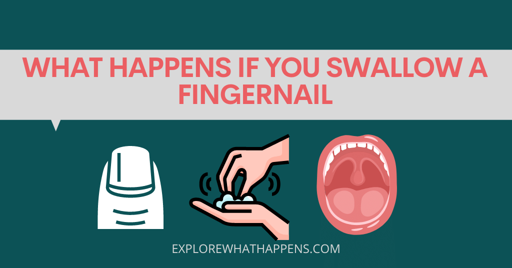What happens if you swallow a fingernail