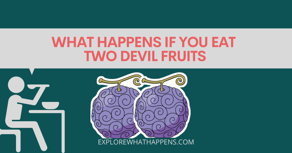 What happens if you eat two devil fruits