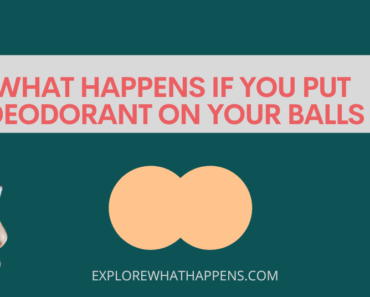 What happens if you put deodorant on your balls