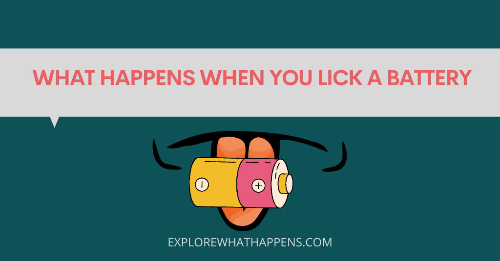 What happens when you lick a battery