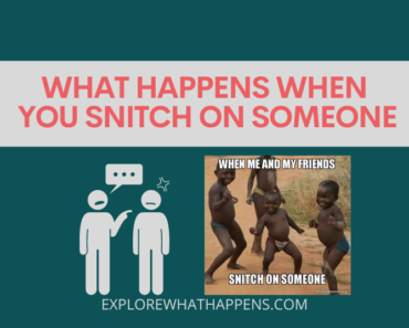 What happens when you snitch on someone